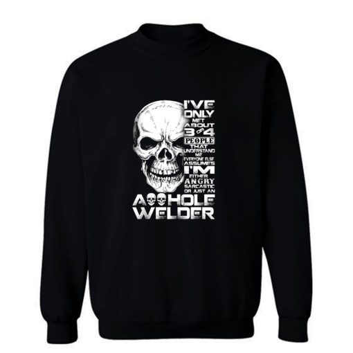 Just An Asshole Welder Sweatshirt