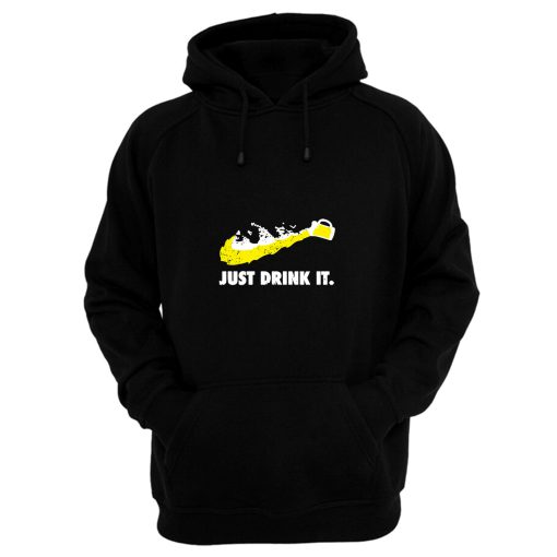 Just Drink It Beer Love Hoodie