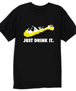 Just Drink It Beer Love T Shirt