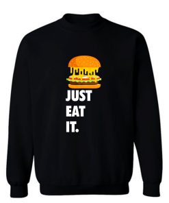 Just Eat It Burger Lover Sweatshirt