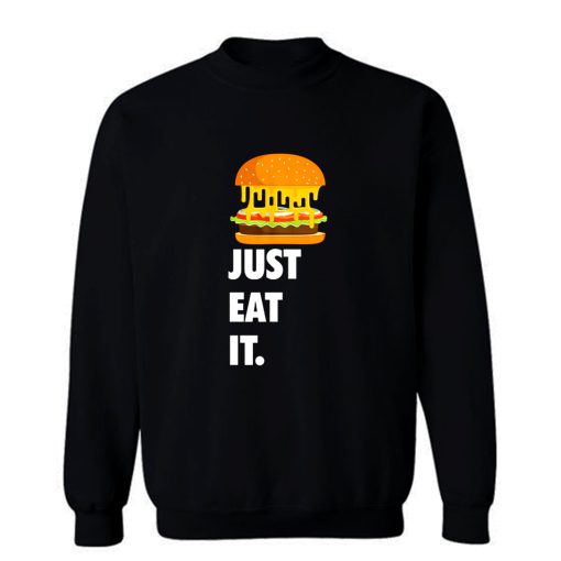 Just Eat It Burger Lover Sweatshirt