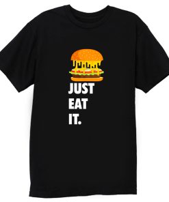 Just Eat It Burger Lover T Shirt