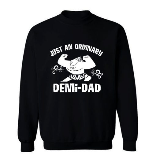 Just Ordinary Demi Dad Moana Sweatshirt