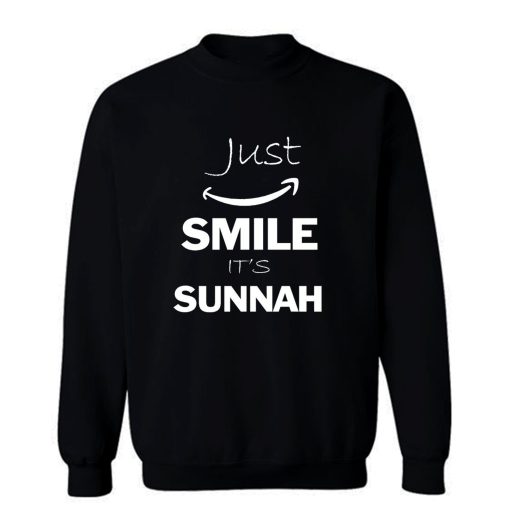 Just Smile Its Sunnah Arabic Islam Muslim Sweatshirt