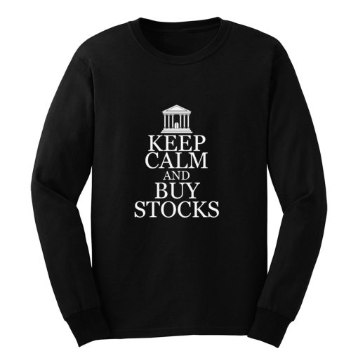 Keep Calm Buy Stocks Money Investors Long Sleeve