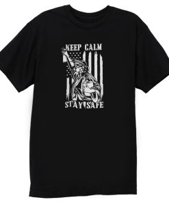 Keep Calm Stay Safe T Shirt