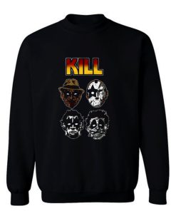 Kill Funny Sweatshirt