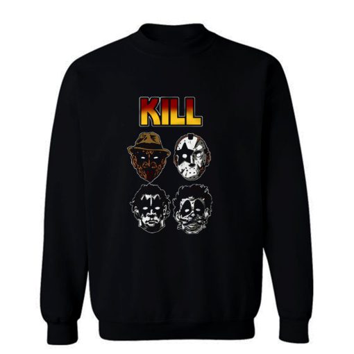 Kill Funny Sweatshirt