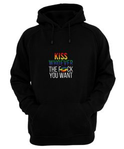 Kiss Whoever The Fuck You Want Hoodie