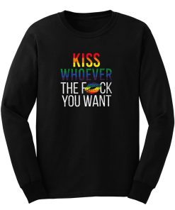 Kiss Whoever The Fuck You Want Long Sleeve