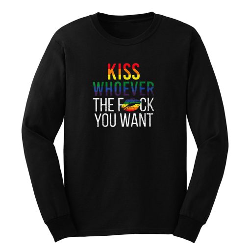 Kiss Whoever The Fuck You Want Long Sleeve