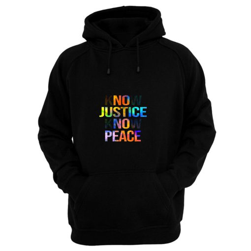 Know justice know peace Hoodie