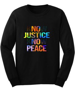 Know justice know peace Long Sleeve