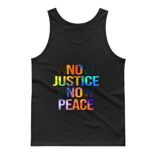 Know justice know peace Tank Top