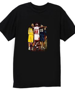 Kobe Bryant Michael Jordan Lebron James Basketball Fan T Shirt