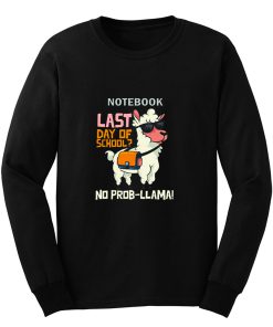 Last Day Of School No Probllama Long Sleeve