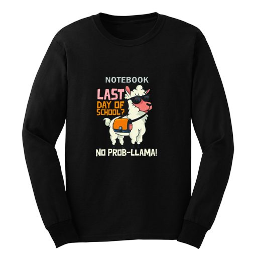 Last Day Of School No Probllama Long Sleeve