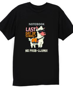 Last Day Of School No Probllama T Shirt