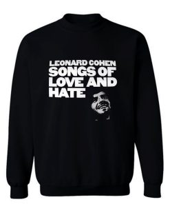 Leonard cohen songs of love and hate Sweatshirt