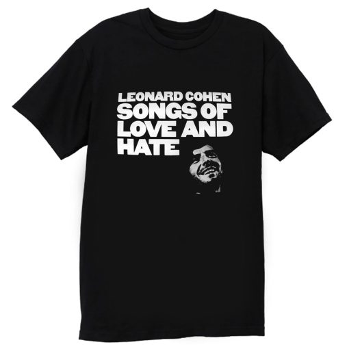Leonard cohen songs of love and hate T Shirt