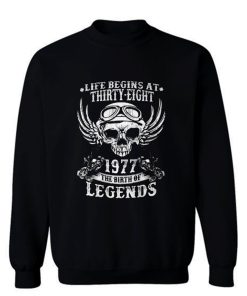 Life Begins At Thirty Eight 1977 Legends Sweatshirt