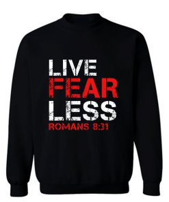 Live Fearless Christian Faith Sweatshirt