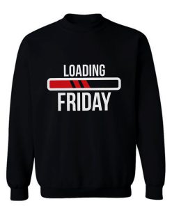 Loading Friday Funny Sweatshirt