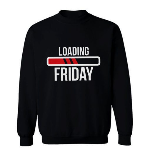 Loading Friday Funny Sweatshirt