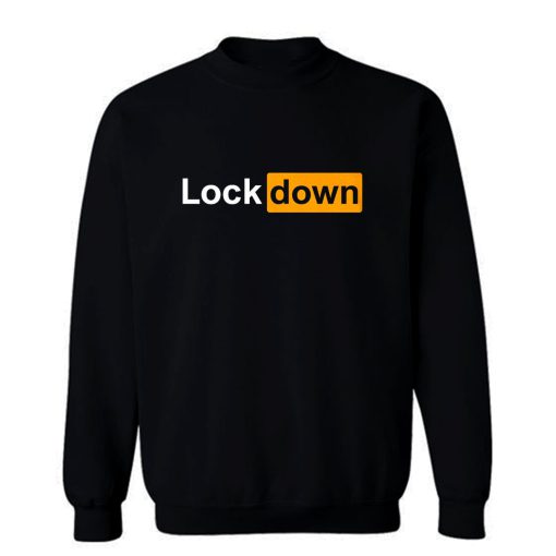 Lock Down Parody Porn Hub Social Distancing Fathers Day Top Sweatshirt