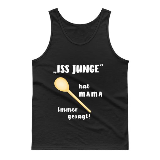 Loeffel Iss Junge hat MAMA immer gesagt Tank Top