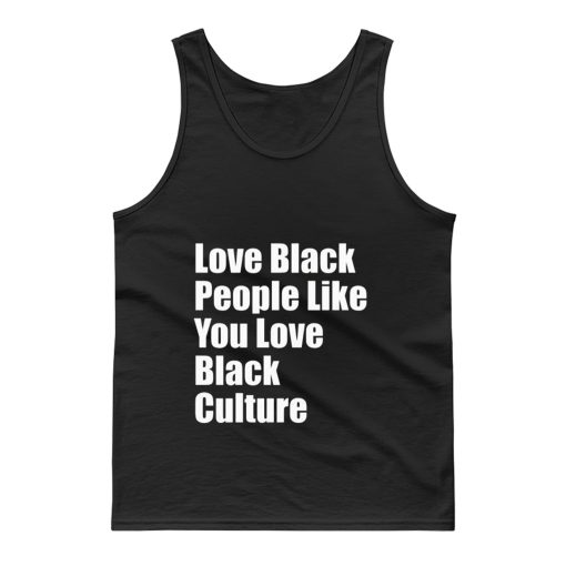 Love Black People Like You Love Black Culture Tank Top