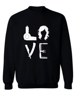 Love Hair Equipment Sweatshirt