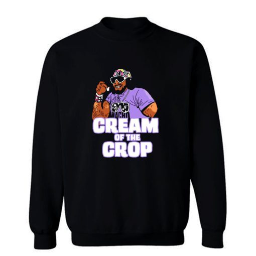 Macho Man Randy Savage Cream Of The Crop Wrestling Sweatshirt