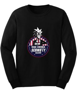 Make America Schwifty Again Long Sleeve