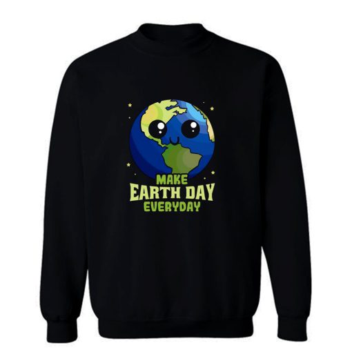 Make Earth Day Everyday Sweatshirt