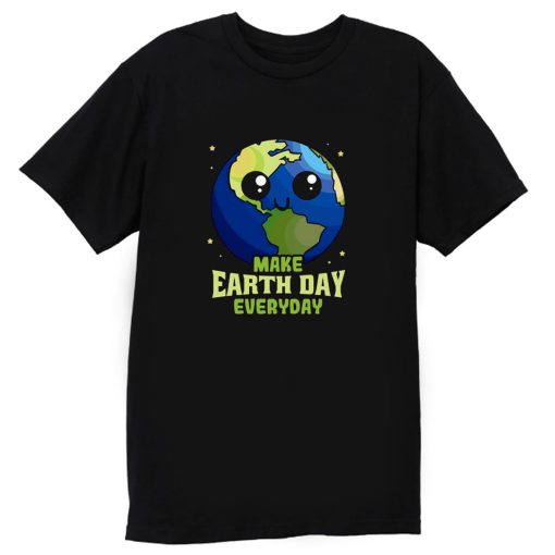 Make Earth Day Everyday T Shirt