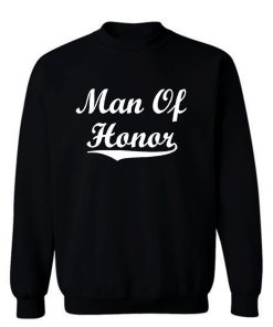 Man Of Honor Sweatshirt