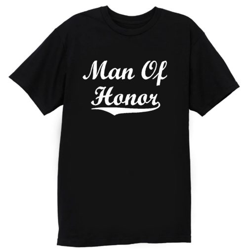 Man Of Honor T Shirt