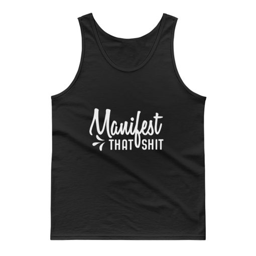 Manifest That Shit Manifestation Tank Top