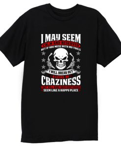 May Seem Calm And Reserved T Shirt