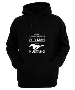 Mens Ford Mustang T shirt Never Underestimate Old Man Hoodie