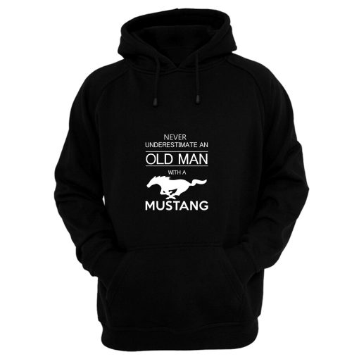 Mens Ford Mustang T shirt Never Underestimate Old Man Hoodie