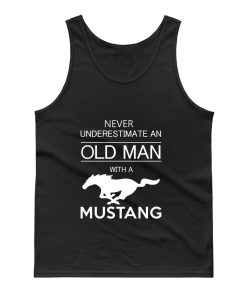 Mens Ford Mustang T shirt Never Underestimate Old Man Tank Top
