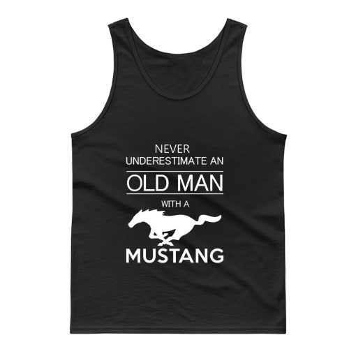 Mens Ford Mustang T shirt Never Underestimate Old Man Tank Top