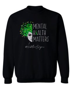 Mental Health Matters Sweatshirt