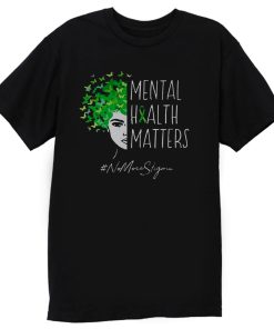 Mental Health Matters T Shirt