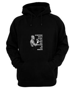 Mike Tyson Everyone Has A Plan Till They Get Punched In The Mouth Mike Tyson Quote Boxing Fan Hoodie
