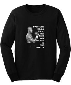 Mike Tyson Everyone Has A Plan Till They Get Punched In The Mouth Mike Tyson Quote Boxing Fan Long Sleeve