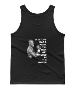 Mike Tyson Everyone Has A Plan Till They Get Punched In The Mouth Mike Tyson Quote Boxing Fan Tank Top