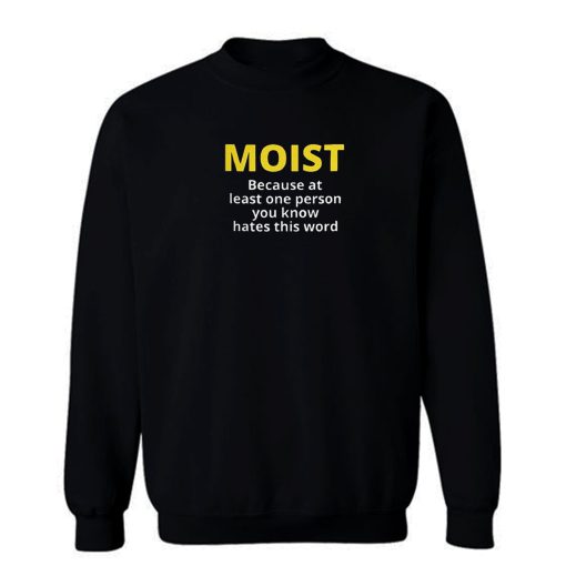 Moist Sweatshirt